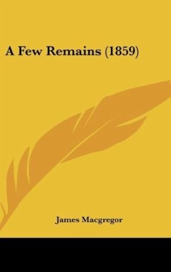 A Few Remains (1859) - Macgregor, James