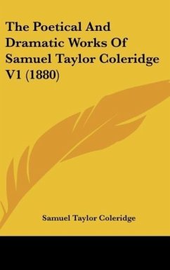 The Poetical And Dramatic Works Of Samuel Taylor Coleridge V1 (1880)