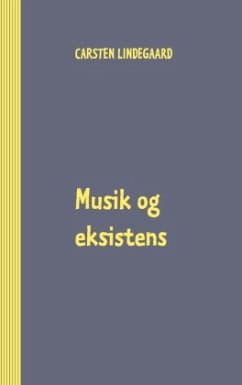 Musik og eksistens - Lindegaard, Carsten