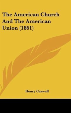 The American Church And The American Union (1861) - Caswall, Henry