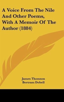 A Voice From The Nile And Other Poems, With A Memoir Of The Author (1884) - Thomson, James