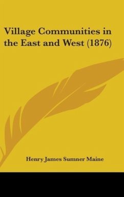Village Communities In The East And West (1876) - Maine, Henry Sumner