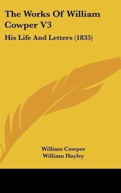 The Works Of William Cowper V3 - Cowper, William; Hayley, William