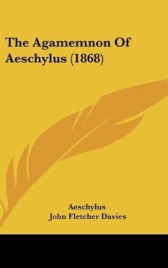 The Agamemnon Of Aeschylus (1868) - Aeschylus