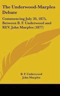 The Underwood-Marples Debate - Underwood, B. F.; Marples, John