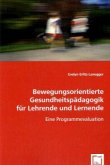 Bewegungsorientierte Gesundheitspädagogik für Lehrende und Lernende