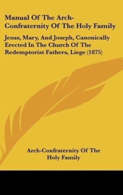 Manual Of The Arch-Confraternity Of The Holy Family