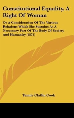 Constitutional Equality, A Right Of Woman - Cook, Tennie Claflin