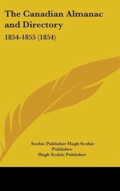 The Canadian Almanac And Directory - Hugh Scobie Publisher