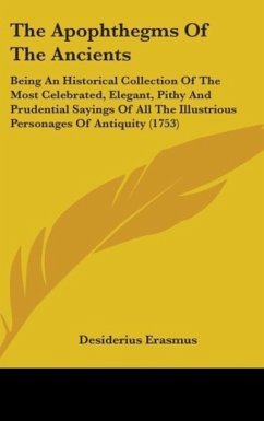 The Apophthegms Of The Ancients - Erasmus, Desiderius