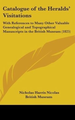 Catalogue Of The Heralds' Visitations - Nicolas, Nicholas Harris