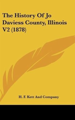 The History Of Jo Daviess County, Illinois V2 (1878)