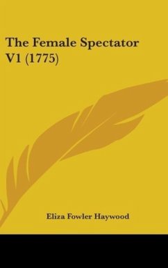 The Female Spectator V1 (1775) - Haywood, Eliza Fowler