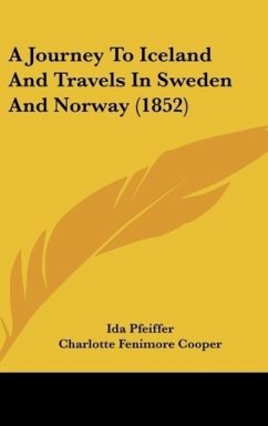 A Journey To Iceland And Travels In Sweden And Norway (1852) - Pfeiffer, Ida