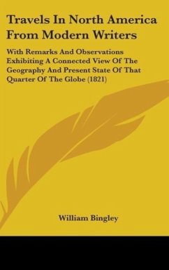 Travels In North America From Modern Writers - Bingley, William