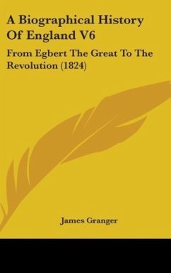 A Biographical History Of England V6 - Granger, James