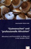 "Gutmenschen" und "professionelle Altruisten"