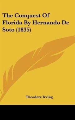 The Conquest Of Florida By Hernando De Soto (1835)