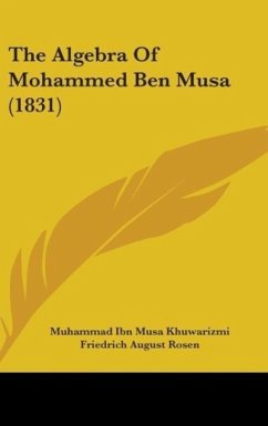The Algebra Of Mohammed Ben Musa (1831) - Khuwarizmi, Muhammad Ibn Musa
