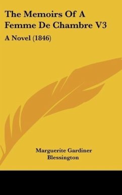 The Memoirs Of A Femme De Chambre V3 - Blessington, Marguerite Gardiner