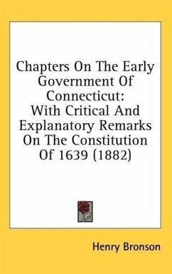 Chapters On The Early Government Of Connecticut