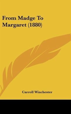 From Madge To Margaret (1880) - Winchester, Carroll