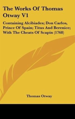 The Works Of Thomas Otway V1 - Otway, Thomas