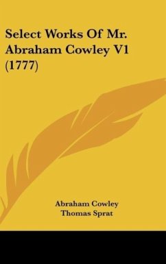 Select Works Of Mr. Abraham Cowley V1 (1777) - Cowley, Abraham