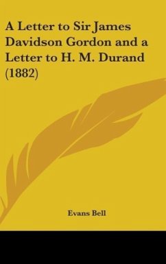 A Letter To Sir James Davidson Gordon And A Letter To H. M. Durand (1882) - Bell, Evans