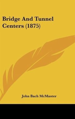 Bridge And Tunnel Centers (1875) - Mcmaster, John Bach