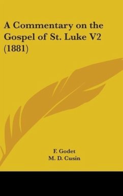 A Commentary On The Gospel Of St. Luke V2 (1881) - Godet, F.