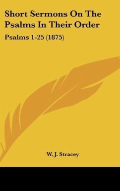 Short Sermons On The Psalms In Their Order - Stracey, W. J.