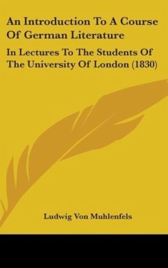 An Introduction To A Course Of German Literature - Muhlenfels, Ludwig Von