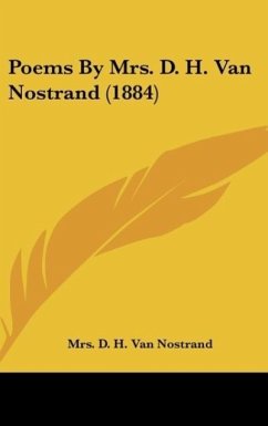 Poems By Mrs. D. H. Van Nostrand (1884) - Nostrand, D. H. van