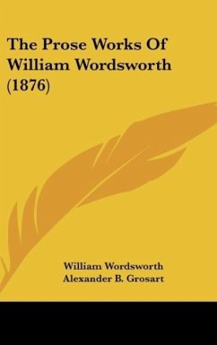 The Prose Works Of William Wordsworth (1876) - Wordsworth, William