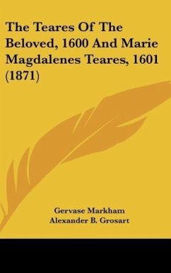 The Teares Of The Beloved, 1600 And Marie Magdalenes Teares, 1601 (1871)