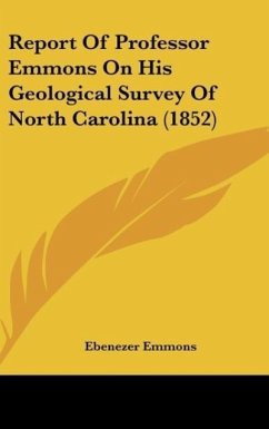 Report Of Professor Emmons On His Geological Survey Of North Carolina (1852) - Emmons, Ebenezer