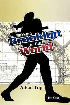 From Brooklyn to the World- A Fun Trip - King, Jim