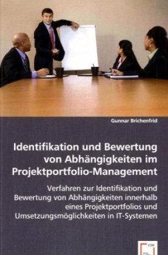 Identifikation und Bewertung vonAbhängigkeiten im Projektportfolio-Management - Brichenfrid, Gunnar