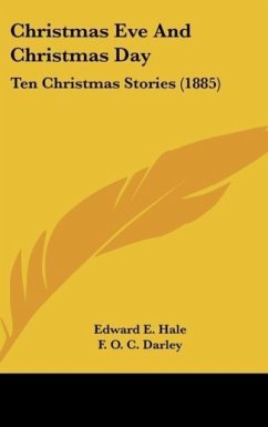 Christmas Eve And Christmas Day - Hale, Edward E.