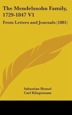 The Mendelssohn Family, 1729-1847 V1 - Hensel, Sabastian