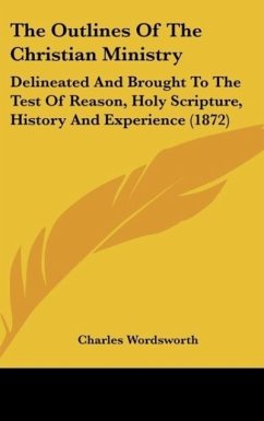 The Outlines Of The Christian Ministry - Wordsworth, Charles