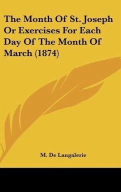 The Month Of St. Joseph Or Exercises For Each Day Of The Month Of March (1874)