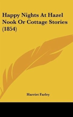 Happy Nights At Hazel Nook Or Cottage Stories (1854) - Farley, Harriet