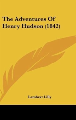 The Adventures Of Henry Hudson (1842) - Lilly, Lambert