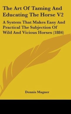 The Art Of Taming And Educating The Horse V2 - Magner, Dennis