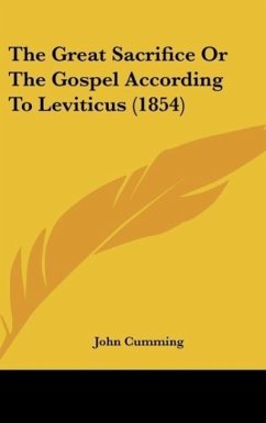 The Great Sacrifice Or The Gospel According To Leviticus (1854) - Cumming, John