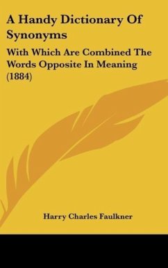 A Handy Dictionary Of Synonyms - Faulkner, Harry Charles