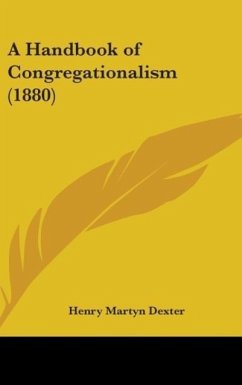 A Handbook Of Congregationalism (1880) - Dexter, Henry Martyn