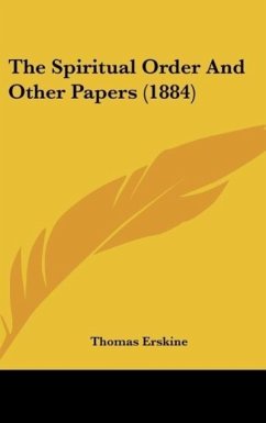 The Spiritual Order And Other Papers (1884) - Erskine, Thomas